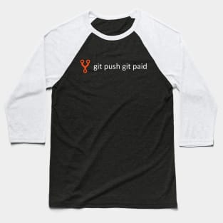 git push git paid source control Baseball T-Shirt